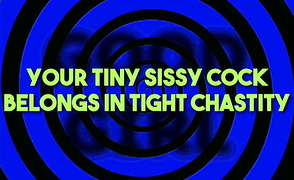 Your Tiny Sissy Cock Belongs In Tight Chastity