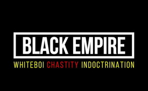 Black Empire – Whiteboi Chastity Indoctrination
