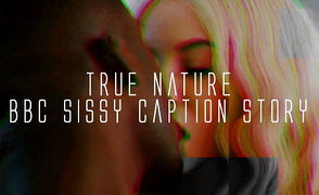 True Nature – BBC Sissy Caption Story