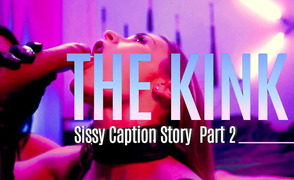 The Kink – Sissy Caption Story – Part 2