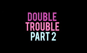 Double Trouble Part 2 – A Sissy Caption Story