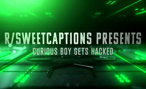 Curious Boy Got Hacked – A Caption Story