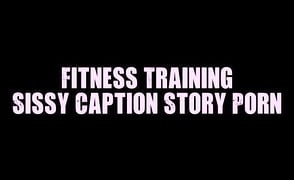 Fitness Training – Sissy Caption Story Porn