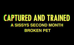 Captured And Trained – Sissy Caption Story – Part 2