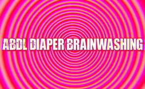 ABDL Diaper Brainwashing