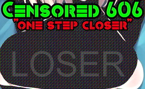 Censored Training 606 – One Step Closer