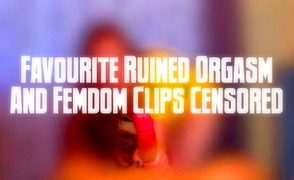 Favourite Ruined Orgasm And Femdom Clips Censored