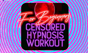 Censored Hypnosis Workout For Beginners