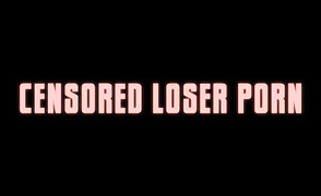 Censored Loser Porn – Small